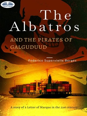 cover image of The Albatros and the Pirates of Galguduud